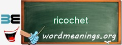 WordMeaning blackboard for ricochet